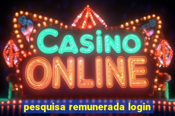 pesquisa remunerada login